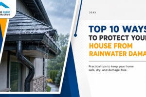 Top 10 Ways to Protect Your House from Rainwater Damage