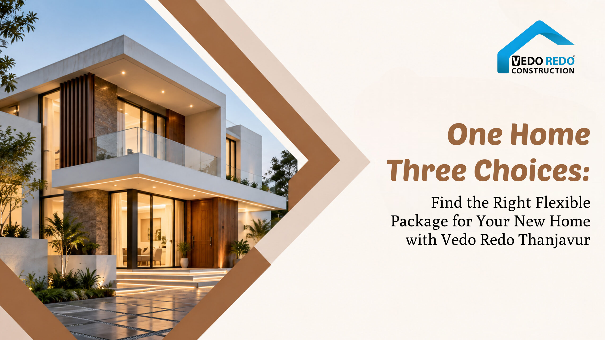 One Home, Three Choices: Find the Right Flexible Package for Your New Home with Vedo Redo Thanjavur